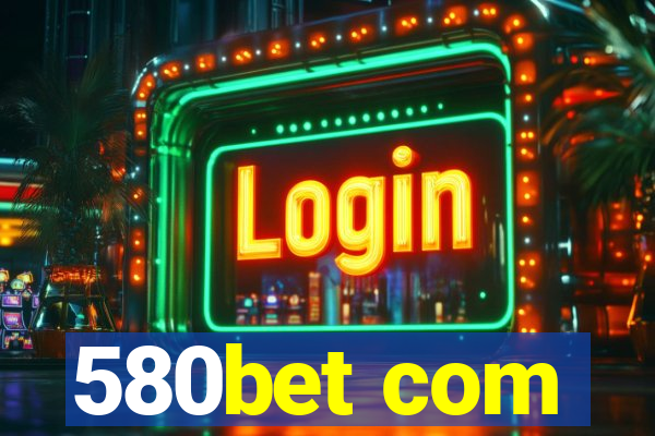 580bet com